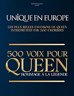 Book the best tickets for 500 Voix Pour Queen - Arena Loire -  January 20, 2024
