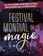 Book the best tickets for Festival Mondial De La Magie - Palais Des Congres - Salle Schweitzer - From March 25, 2023 to March 26, 2023