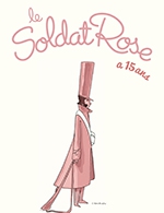 Book the best tickets for Le Soldat Rose, Les 15 Ans - Gare Du Midi -  March 3, 2024