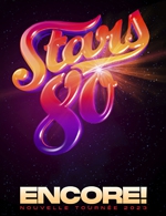 Réservez les meilleures places pour Stars 80 - Encore ! - Arena Futuroscope - Le 12 avril 2024
